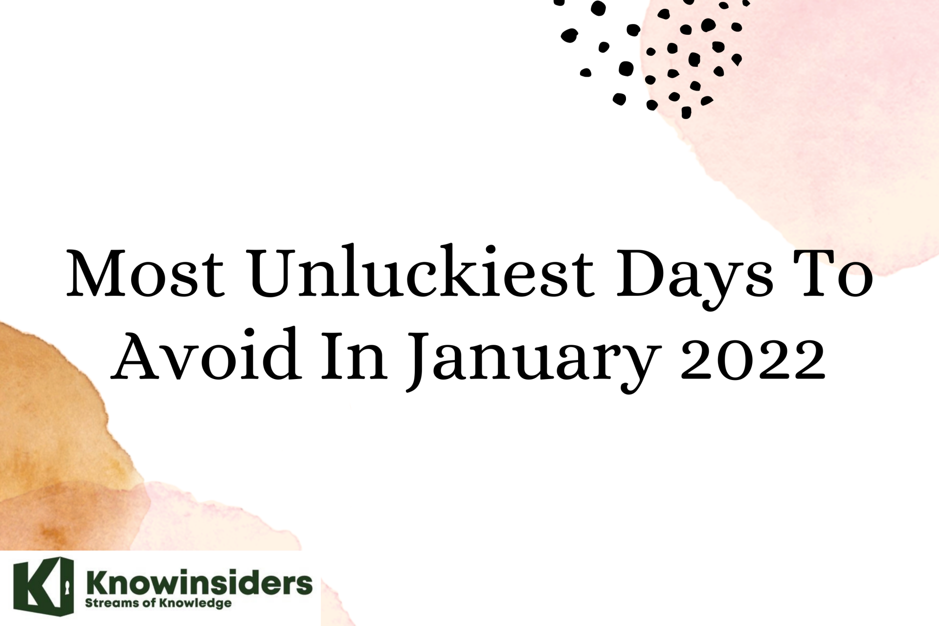 Top Unluckiest Days To Avoid In January 2022 KnowInsiders