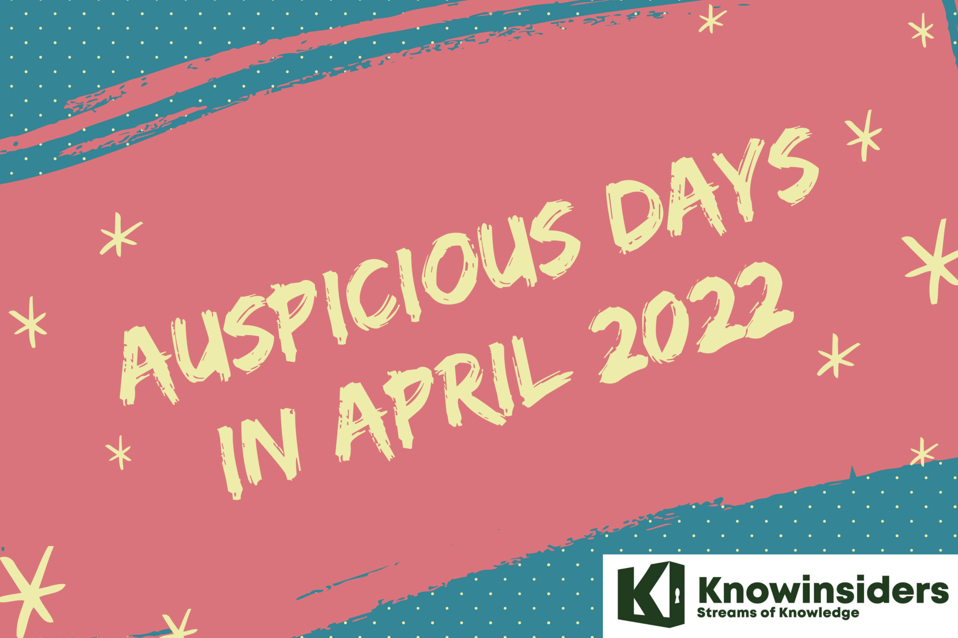 Most Auspicious Days In April 2022