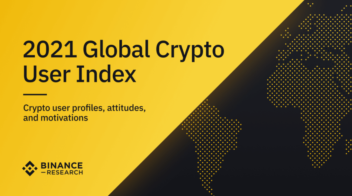 Complete Text of Binance Research's "2021 Global Crypto User Index"