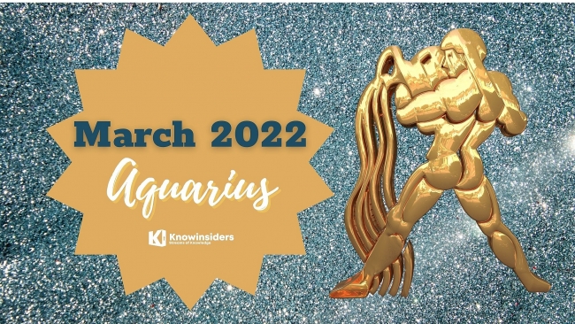 AQUARIUS March 2022 Horoscope: Astrological Prediction for Love, Career, Money and Health