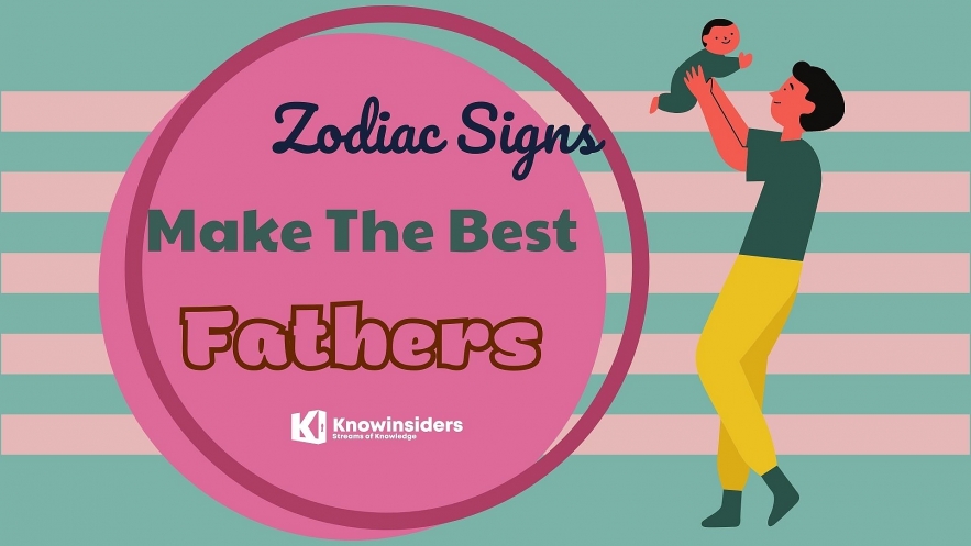 Top 5 Zodiac Signs Makes The Best Fathers. Photo: knowinsiders.