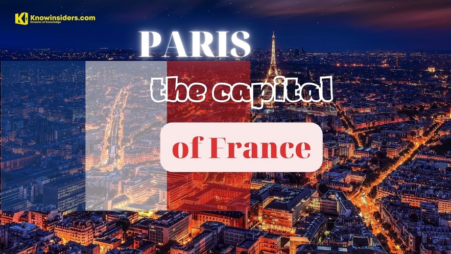 What Is The Capital of France: History, Facts, Best Places to See. Photo: knowinsiders.