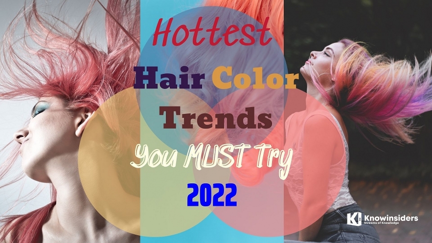 Top 15 Most Exciting And Hottest Hair Color Trends That You Must Try In 2022. Photo: knowinsiders.