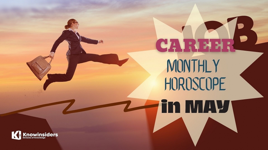  Career Monthly Horoscope May 2022: Astrological Prediction For 12 Zodiac Signs. Photo: knowinsiders.