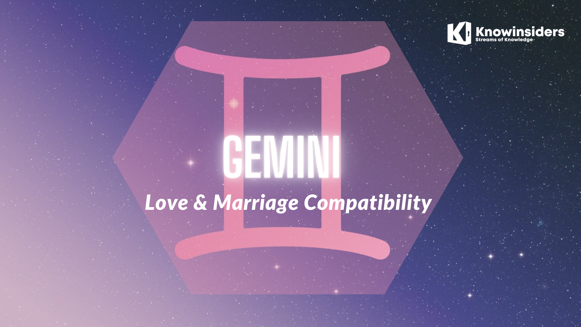 GEMINI - Most Compatible Zodiac Signs for Love & Marriage
