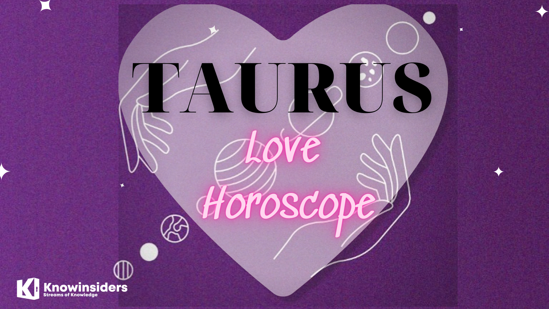 TAURUS Horoscope: Prediction for Love, Relationship For Life