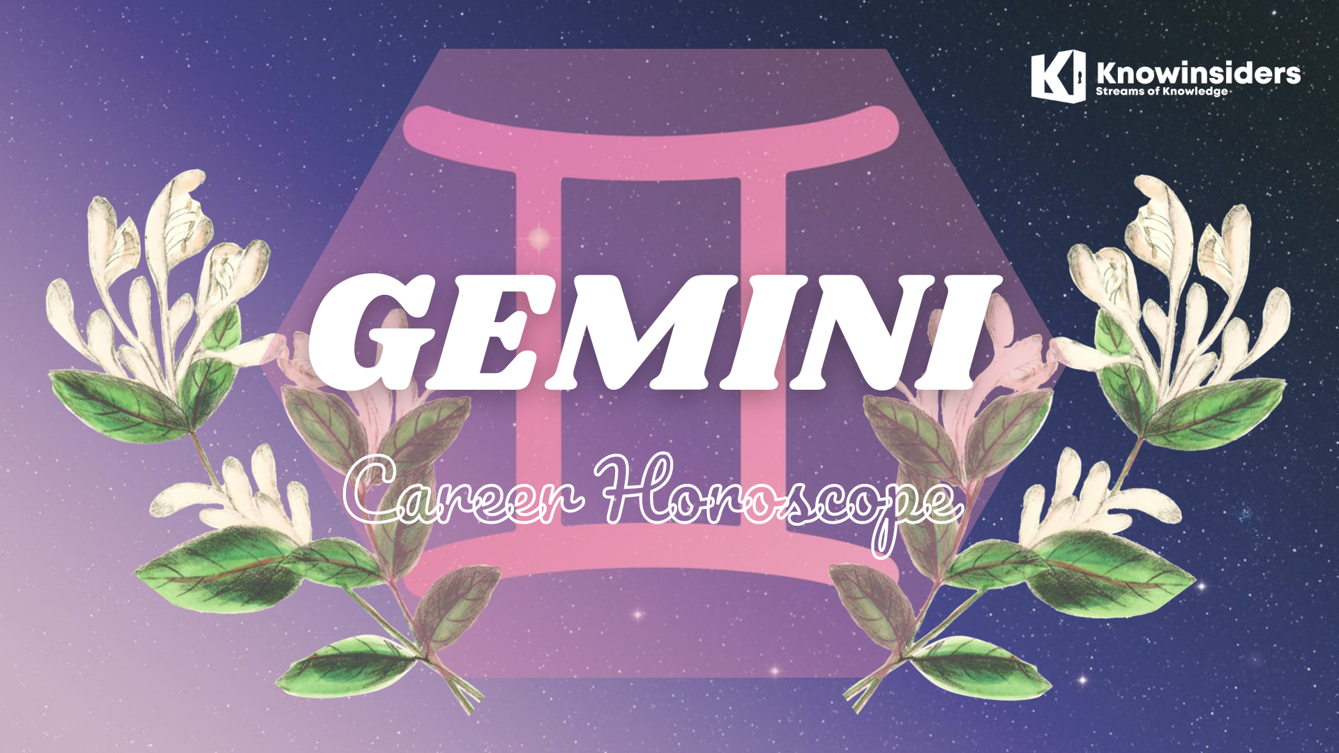 GEMINI Horoscope: Prediction for Career, Job and Business - All Life