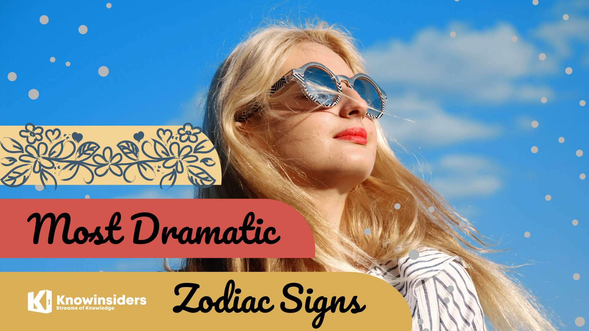 Top 5 Zodiac Signs With Most Dramatic - Astrological Prediction
