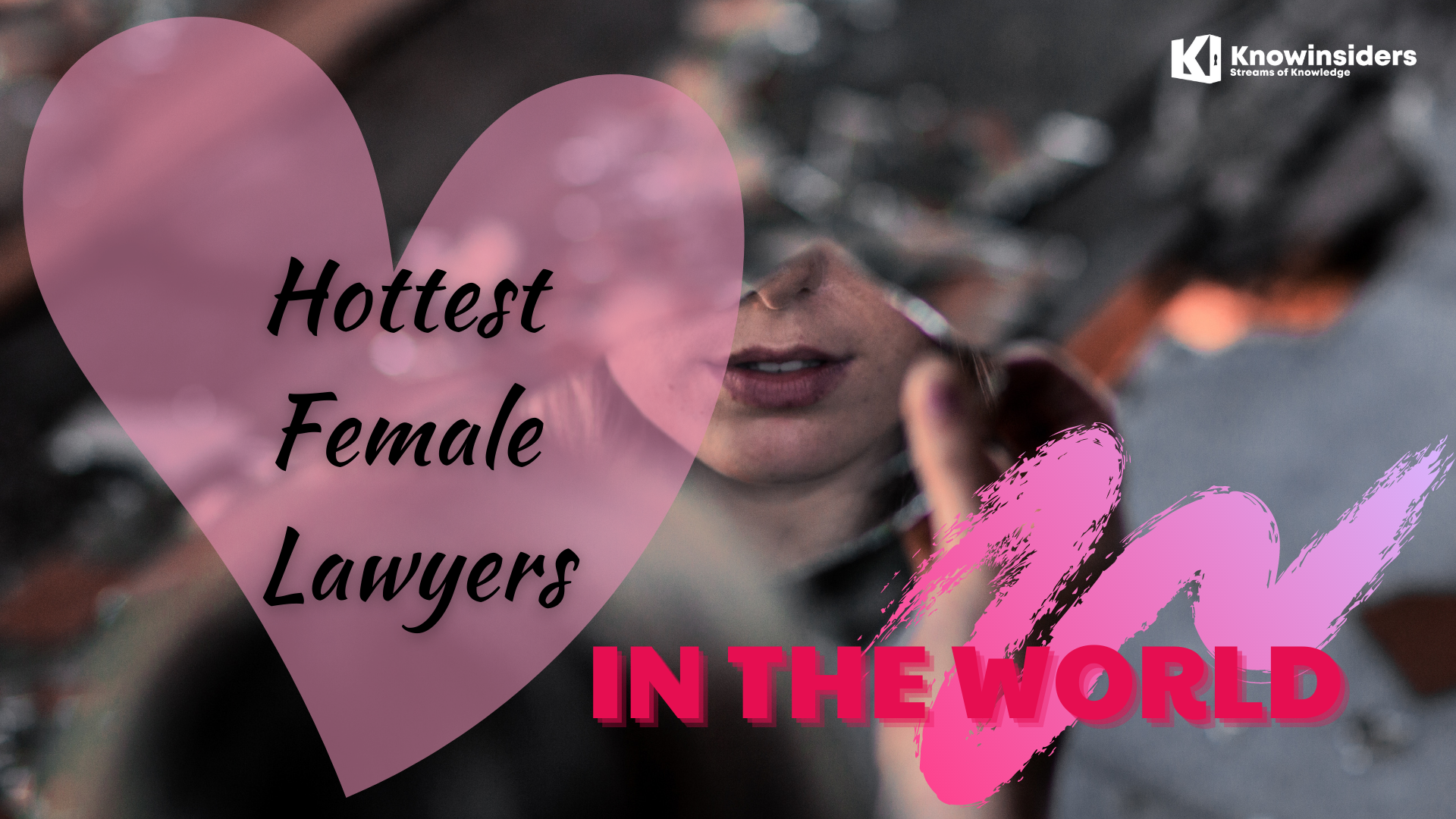 Top 10 Most Beautiful Female Lawyers In The World