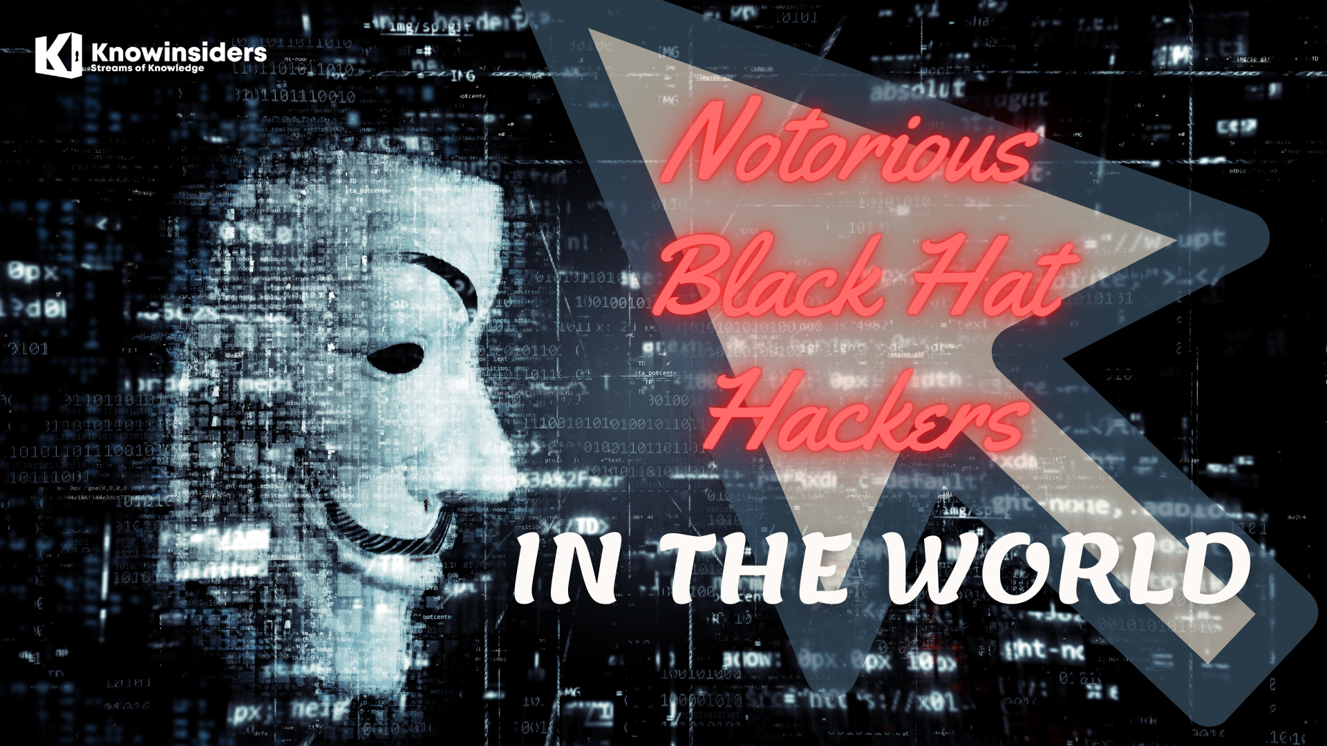 Most Notorious Black Hat Hackers Of All Time. Photo: knowinsiders.