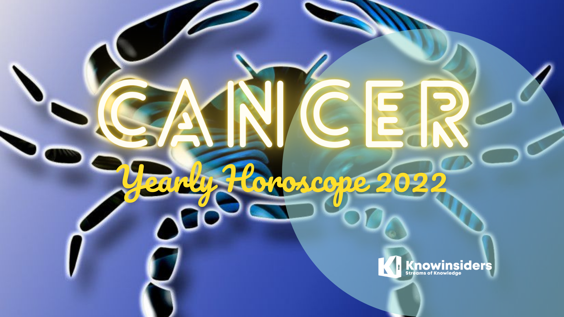 Cancer Yearly Horoscope 2022 for Money and Finance. Photo: knowinsiders.