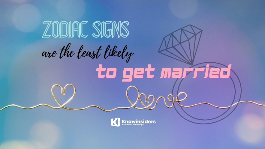 5 Zodiac Signs Are Least Likely To Get Married | KnowInsiders