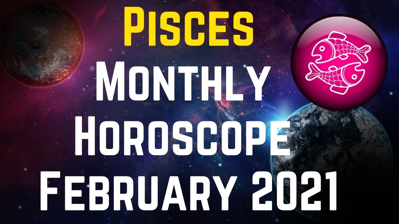 PISCES February Horoscope 2021 Astrological Prediction for Love