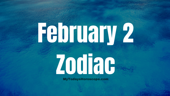 Born on February 2: Zodiac Signs, Horoscope, Personality, Life Destiny by Astrological Predictions