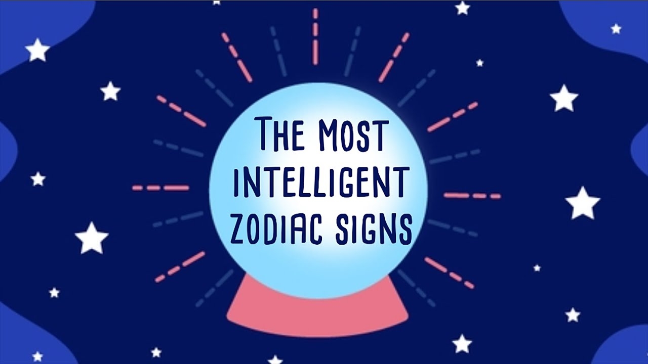 what are the top 3 smartest zodiac signs
