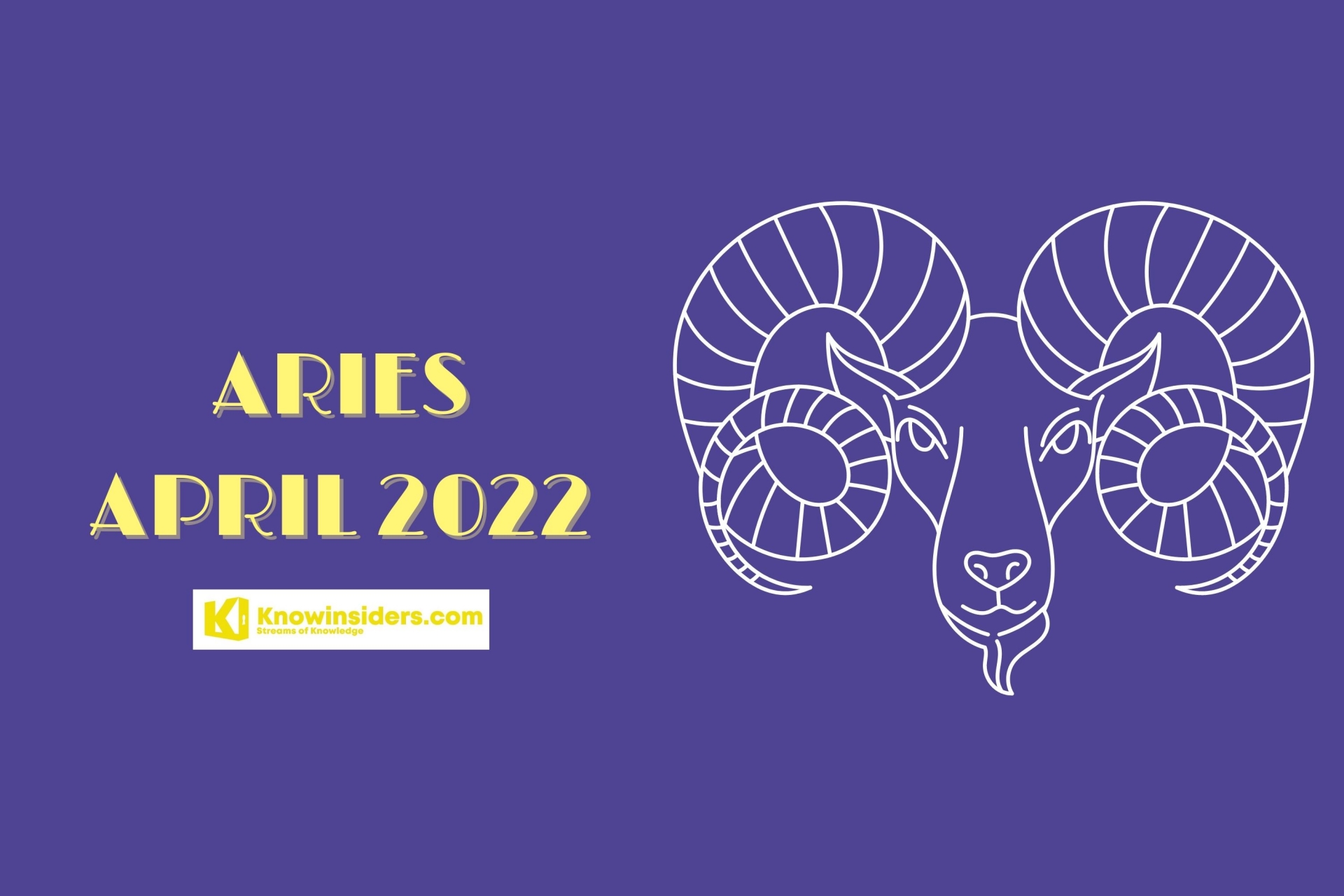 ARIES April 2022 Horoscope: Monthly Prediction for Love, Career, Money and Health