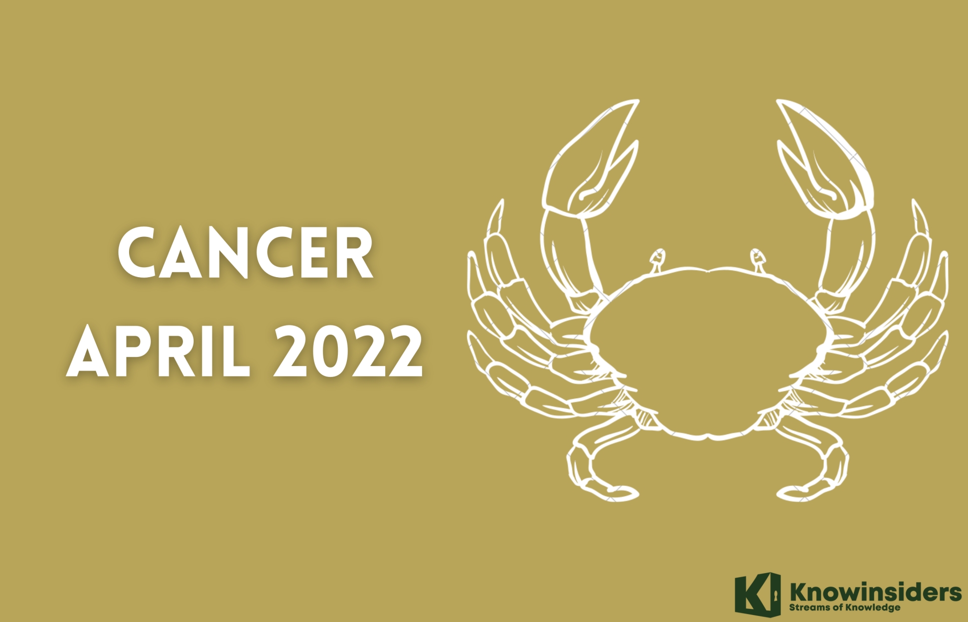 cancer april 2022 horoscope monthly prediction for love career money and health