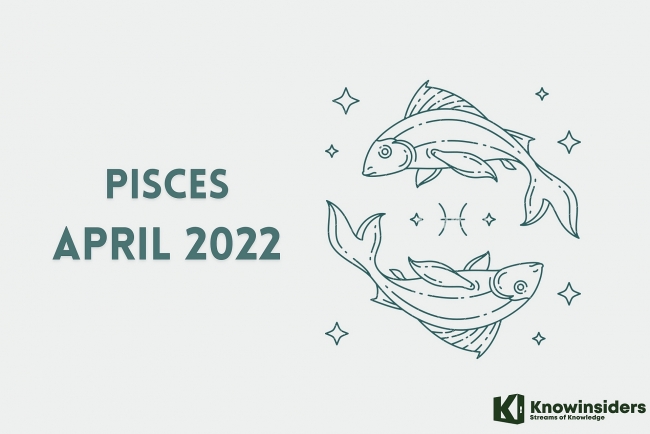 pisces april 2022 horoscope monthly prediction for love career money and health