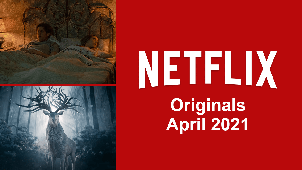 Netflix Originals Coming in April 2021
