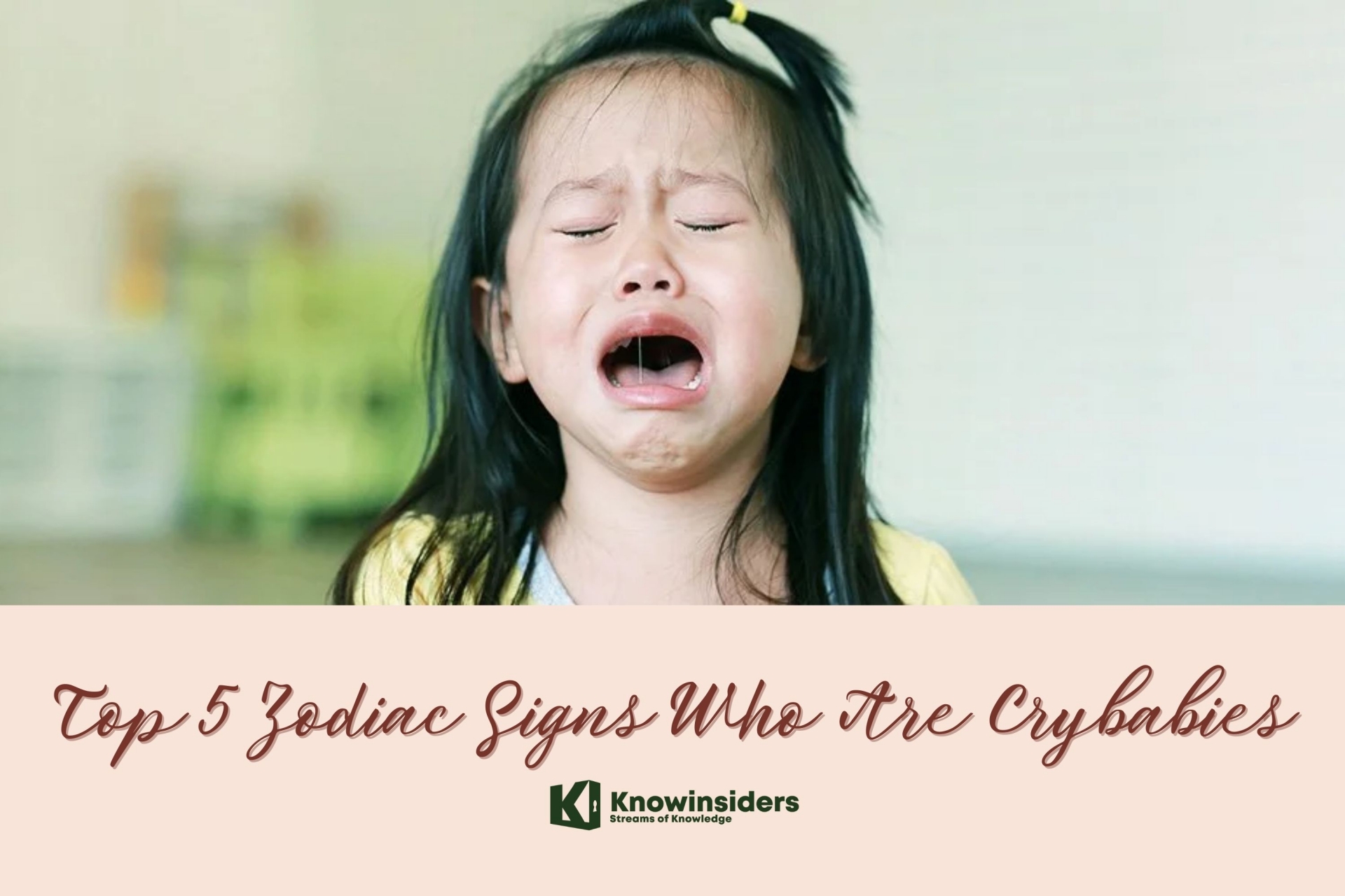 Top 5 Zodiac Signs That Are Crybabies And Difficult to Deal With