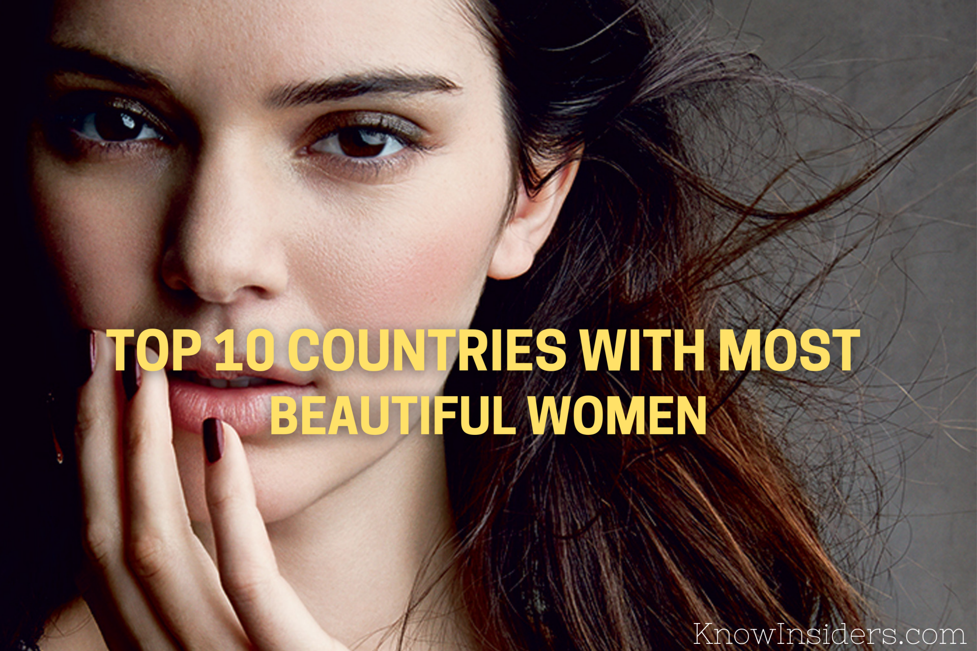 Top 10 Countries Having Most Beautiful Women in the World