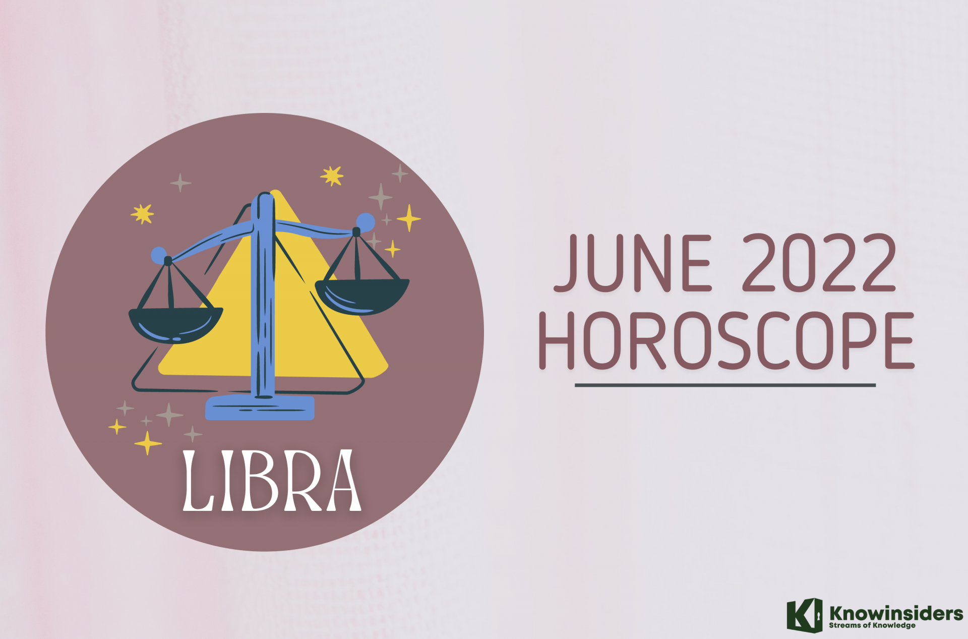 LIBRA June 2022 Horoscope: Monthly Prediction for Love, Career, Money and Health