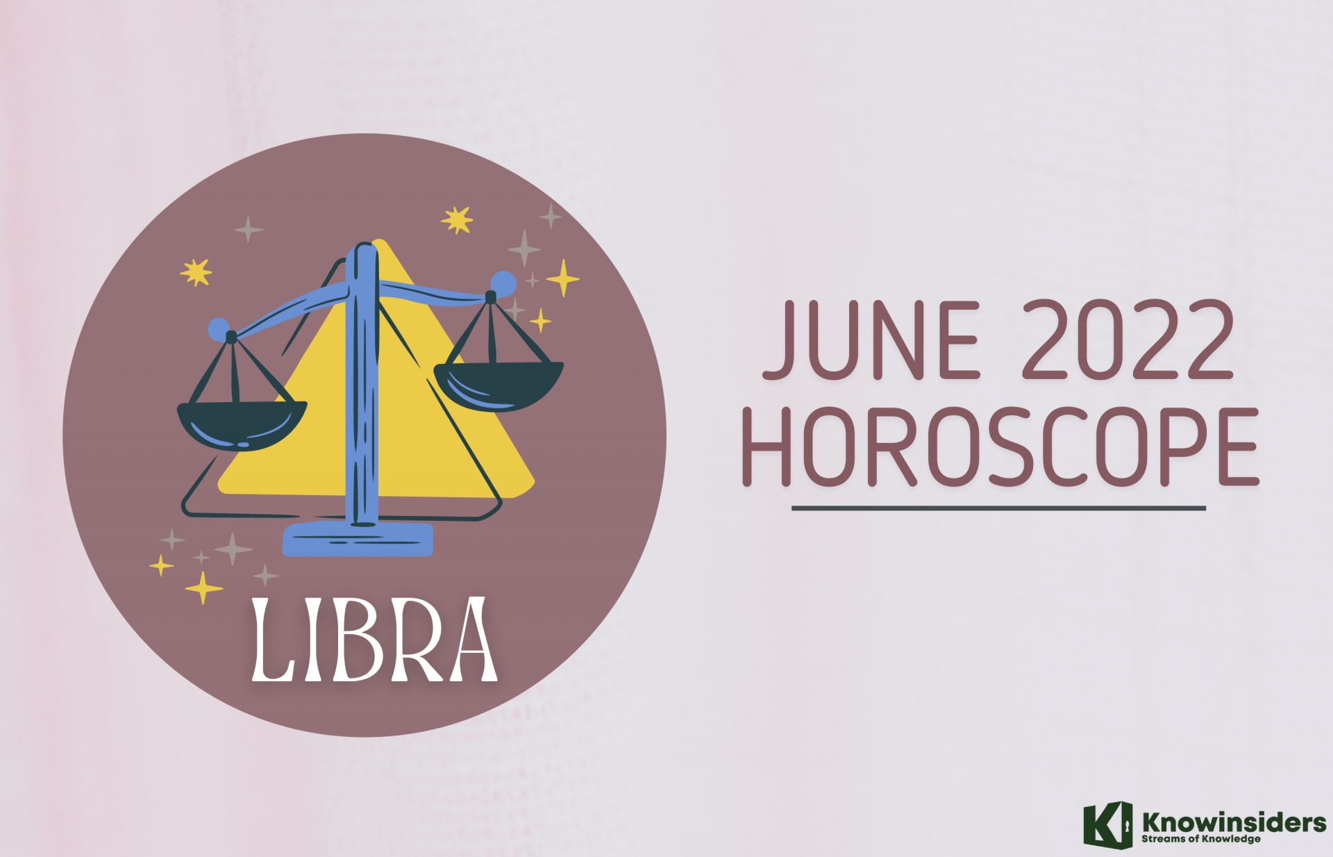 LIBRA June 2022 Horoscope: Monthly Prediction for Love, Career, Money and Health