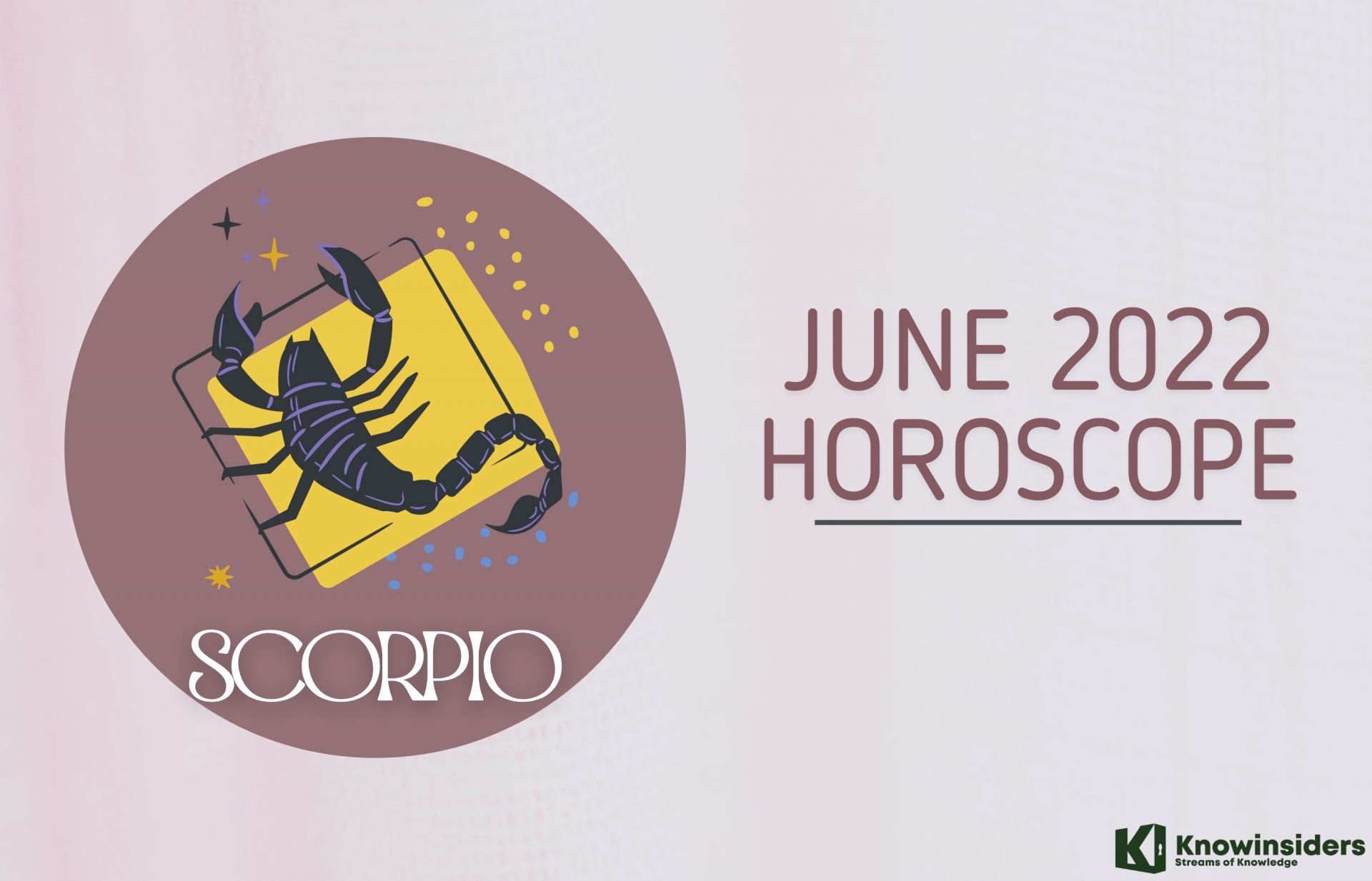 SCORPIO June 2022 Horoscope: Monthly Prediction for Love, Career, Money and Health