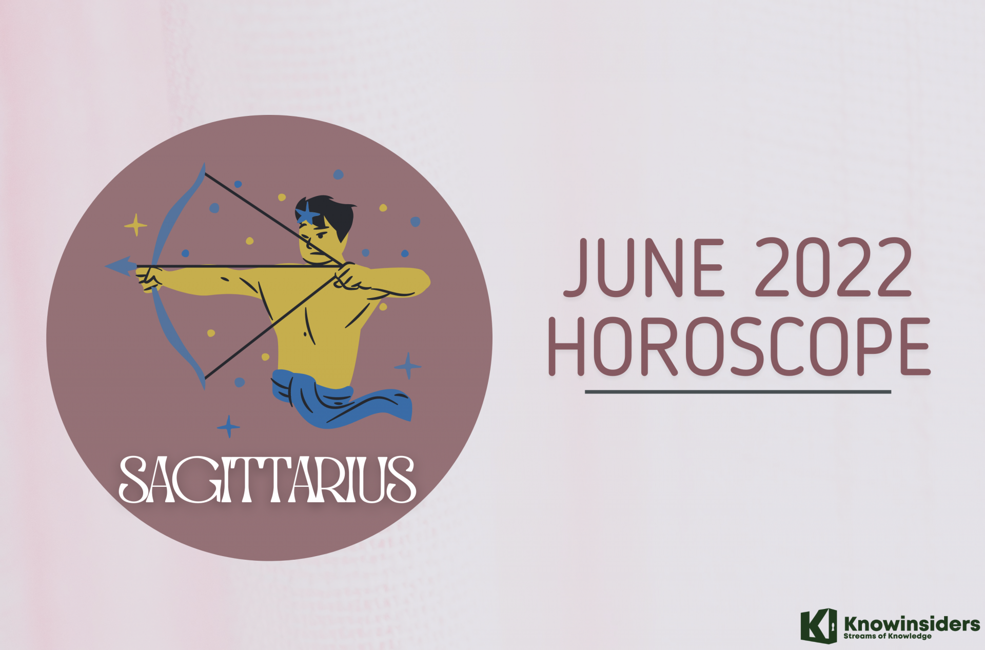 SAGITTARIUS June 2022 Horoscope: Monthly Prediction for Love, Career, Money and Health