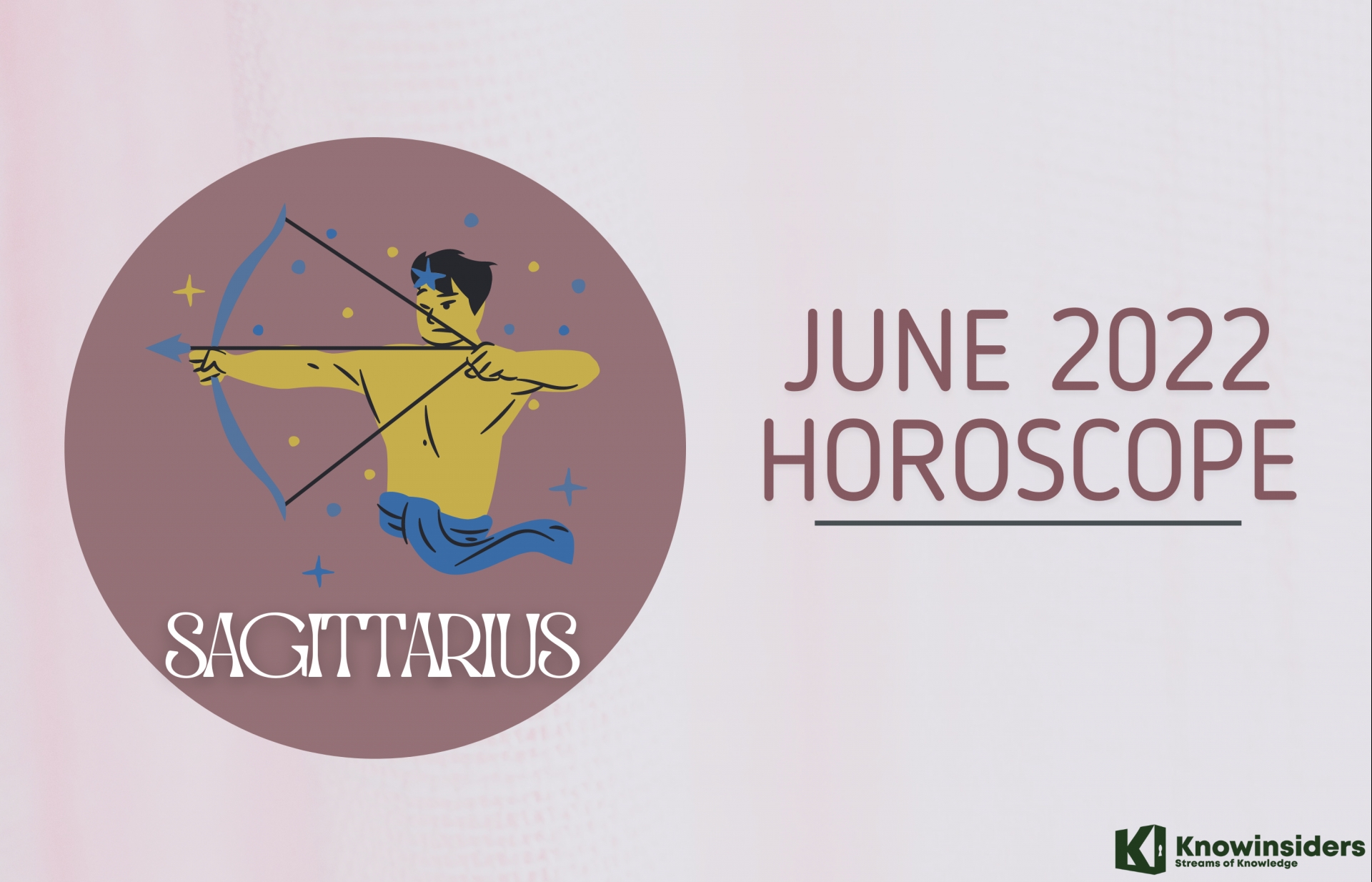 SAGITTARIUS June 2022 Horoscope: Monthly Prediction for Love, Career, Money and Health