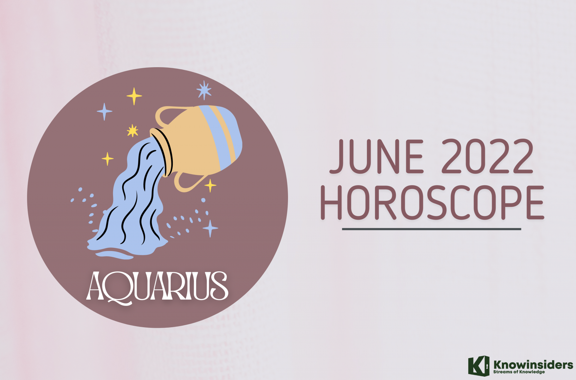 AQUARIUS June 2022 Horoscope: Monthly Prediction for Love, Career, Money and Health