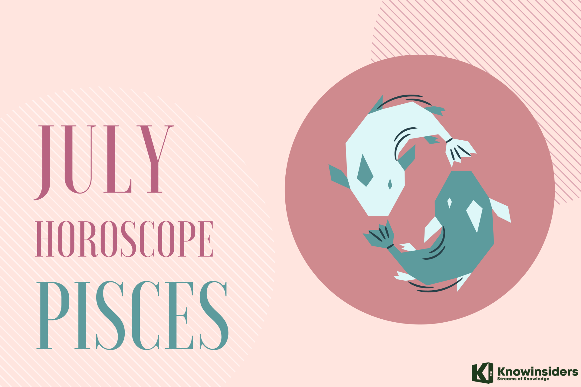 PISCES July 2022 Horoscope: Monthly Prediction for Love, Career, Money and Health
