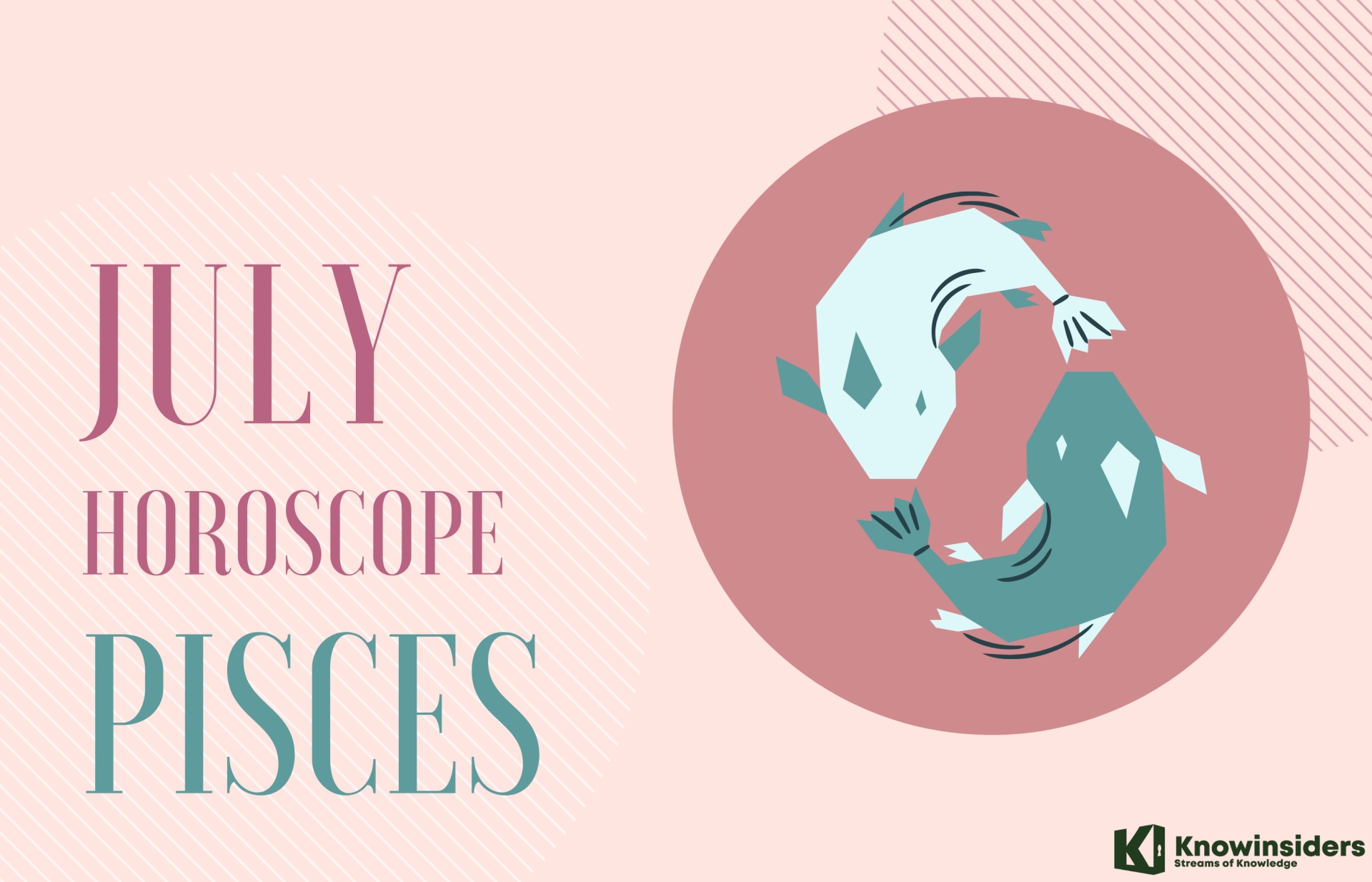 PISCES July 2022 Horoscope: Monthly Prediction for Love, Career, Money and Health