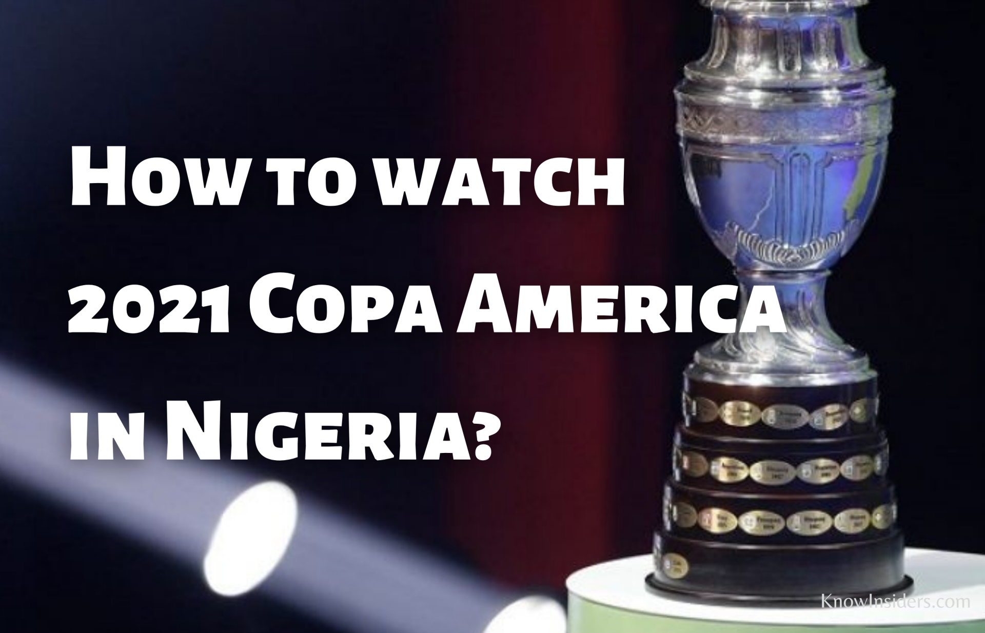 Watch Copa America from Nigeria: Best Ways for Free, Live Stream, Link Online, TV