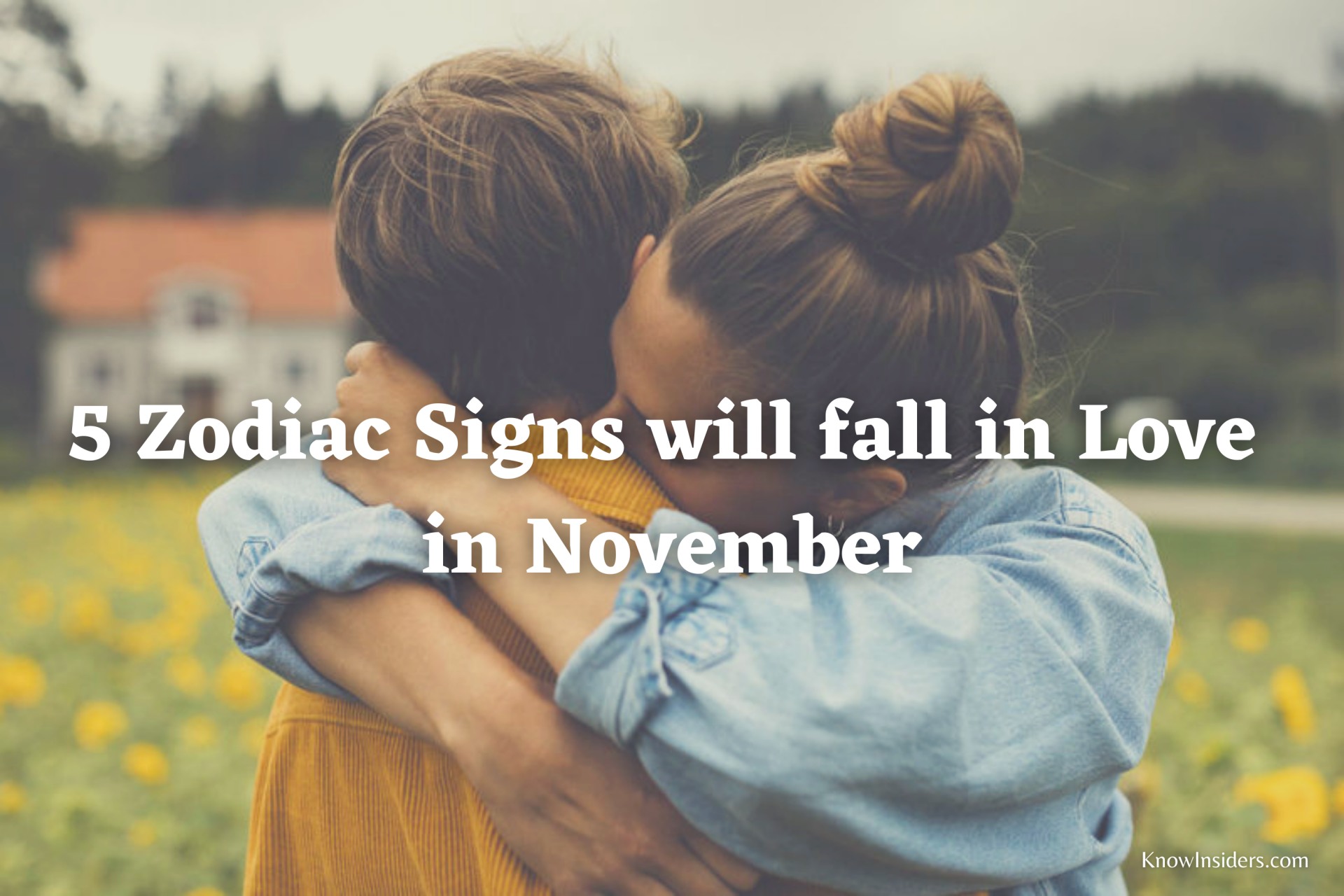 5 Zodiac Signs Will Fall in Love in November 2023 - Astrological Prediction
