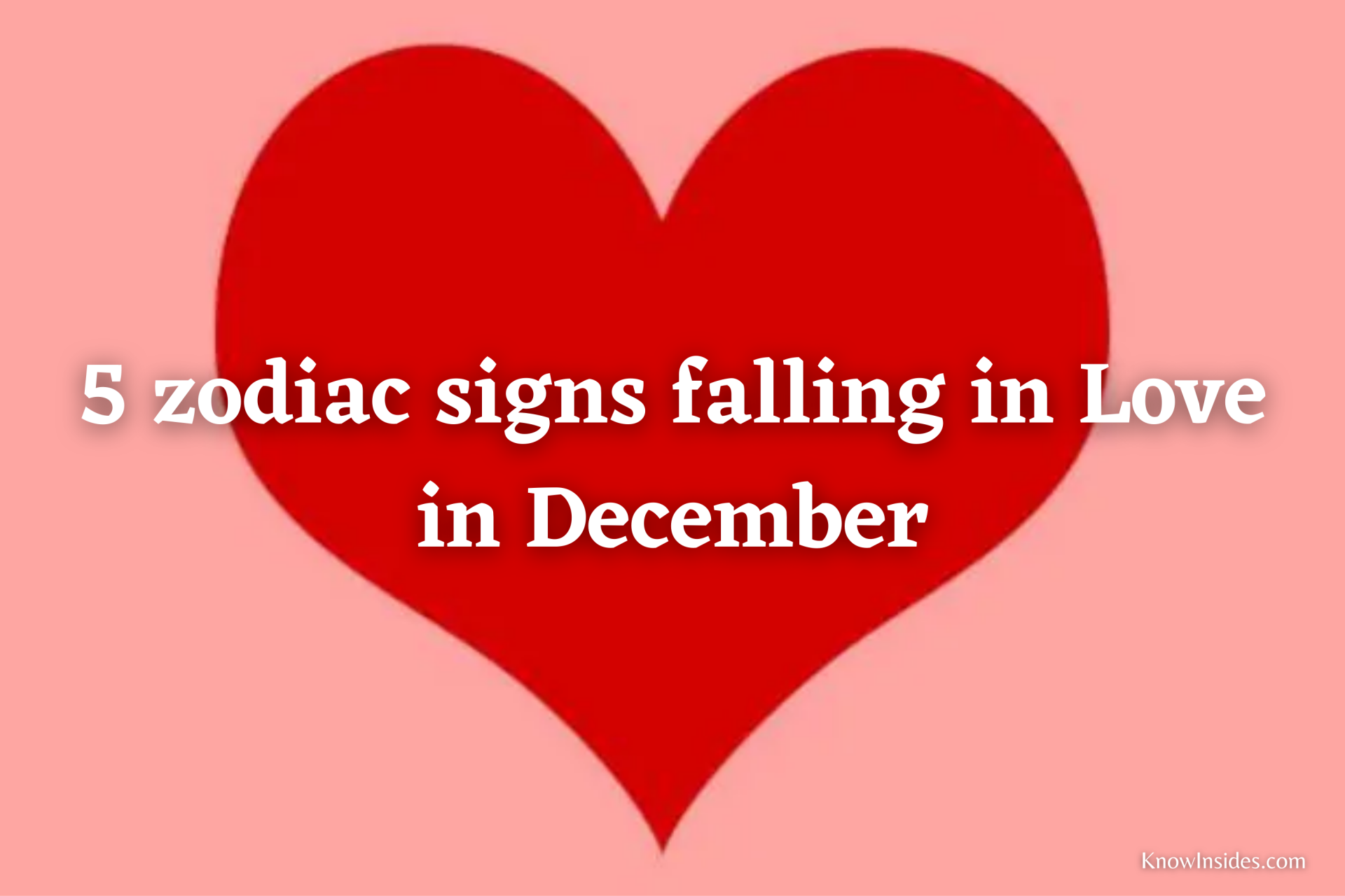 Top 5 Zodiac Signs Will Fall in Love in December