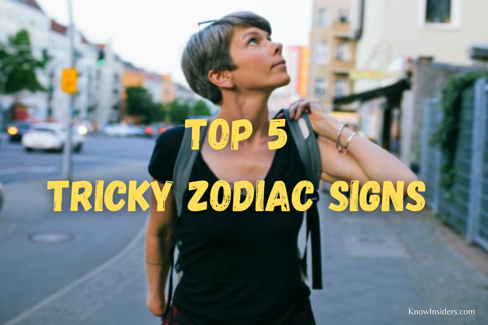 Top 5 Most Tricky Zodiac Signs