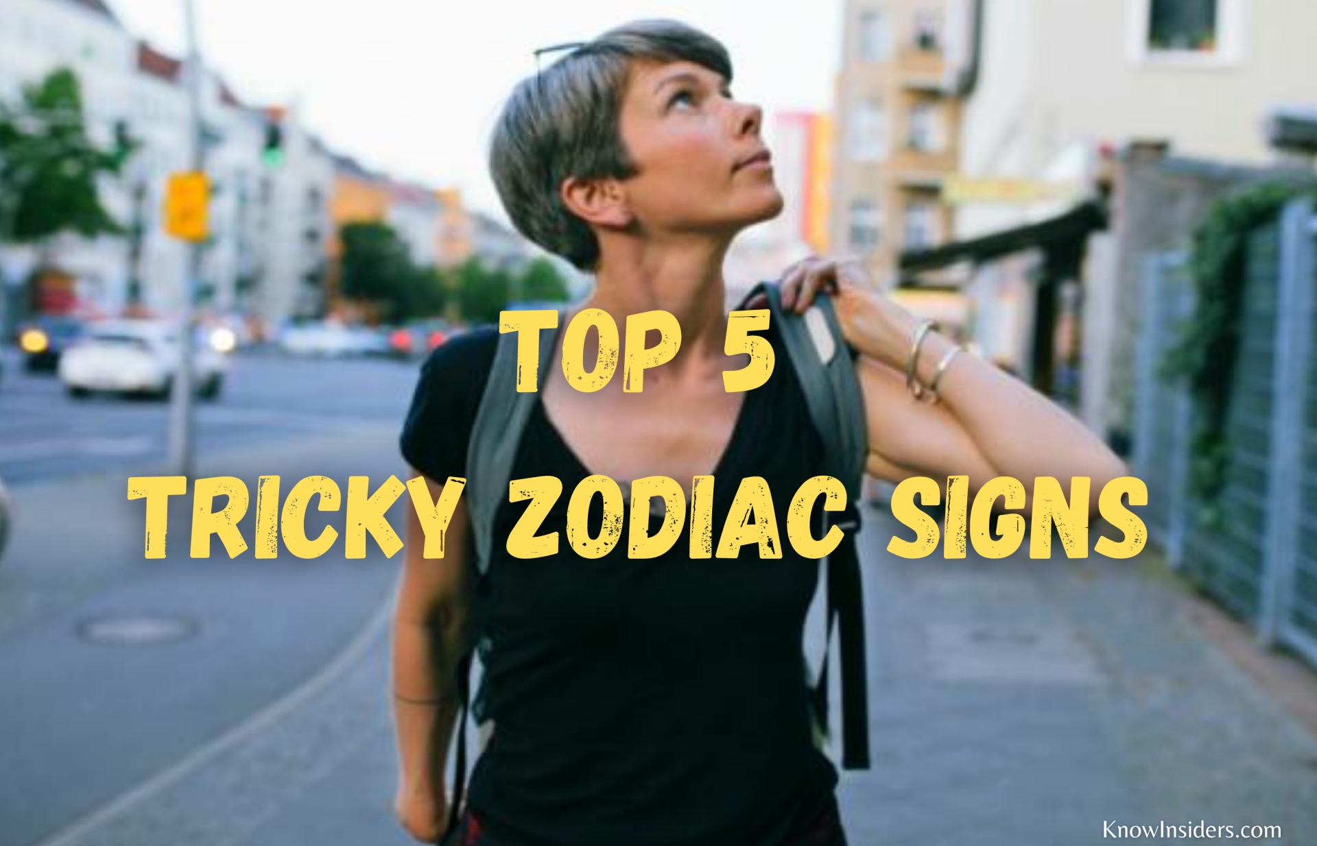 Top 5 Most Tricky Zodiac Signs