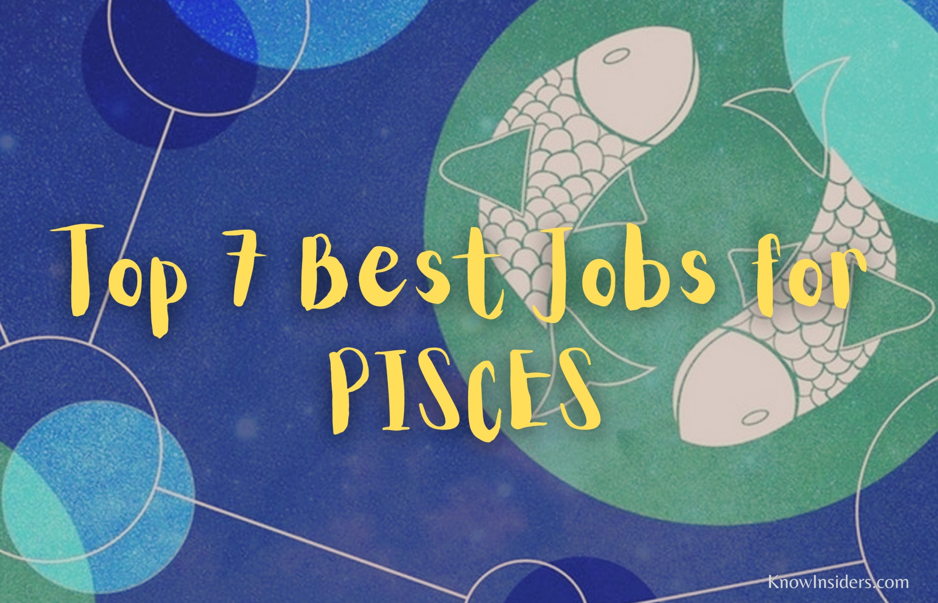 Top 7 Best Jobs for PISCES Career Guide Horoscope KnowInsiders