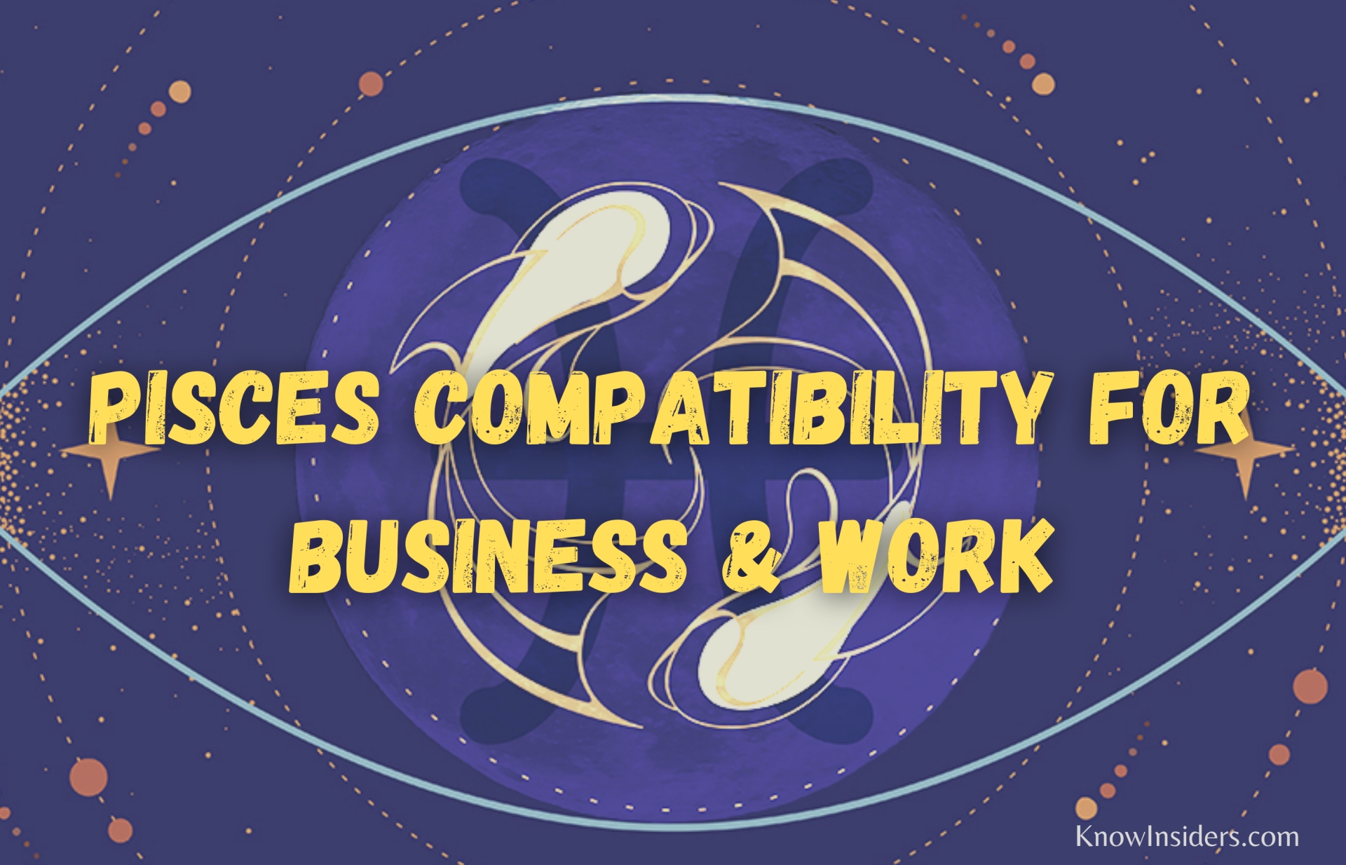PISCES - Top 3 Most Compatible Zodiac Signs in Work & Business