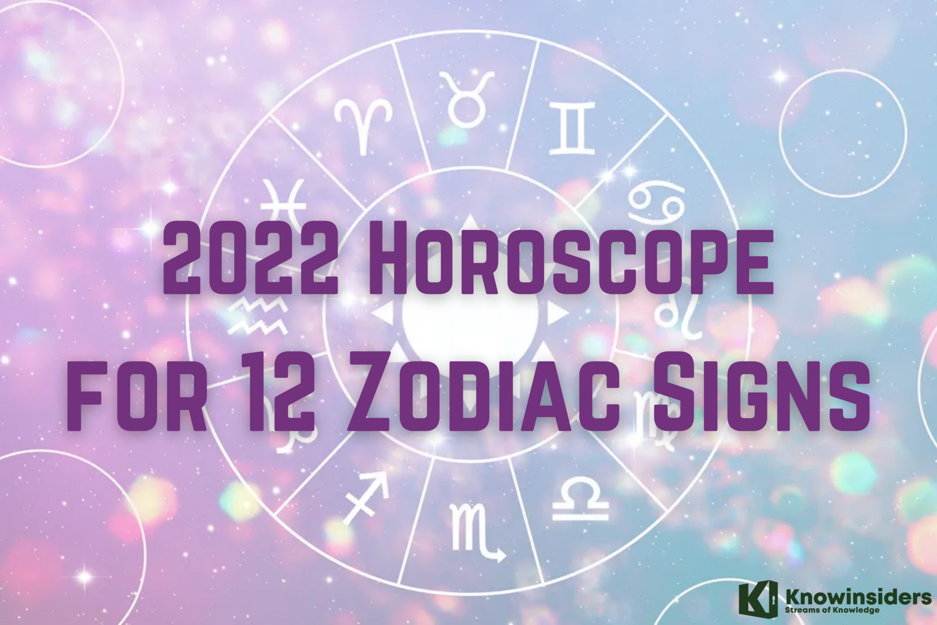 2022 Horoscope - Yearly Forecast For All Zodiac Signs