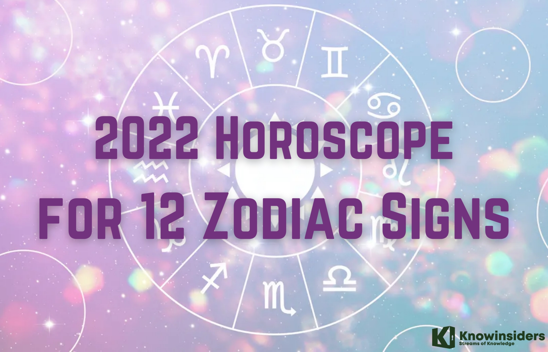 2022 Horoscope - Yearly Forecast For All Zodiac Signs