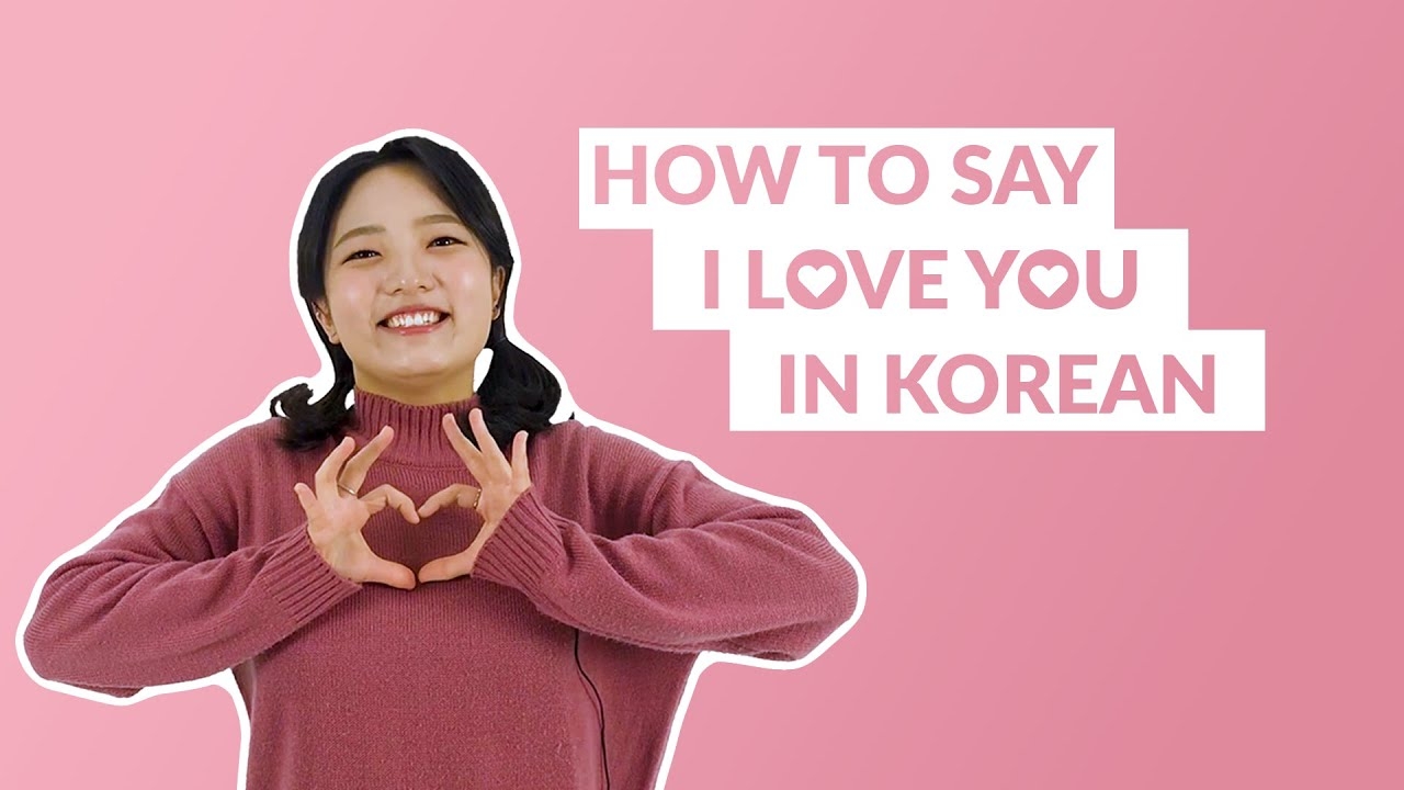 10 Ways To Say I Love You In Korean Language   Learn Korean