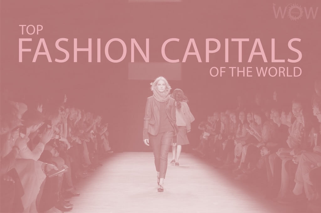 1335 top 12 fashion capitals of the world
