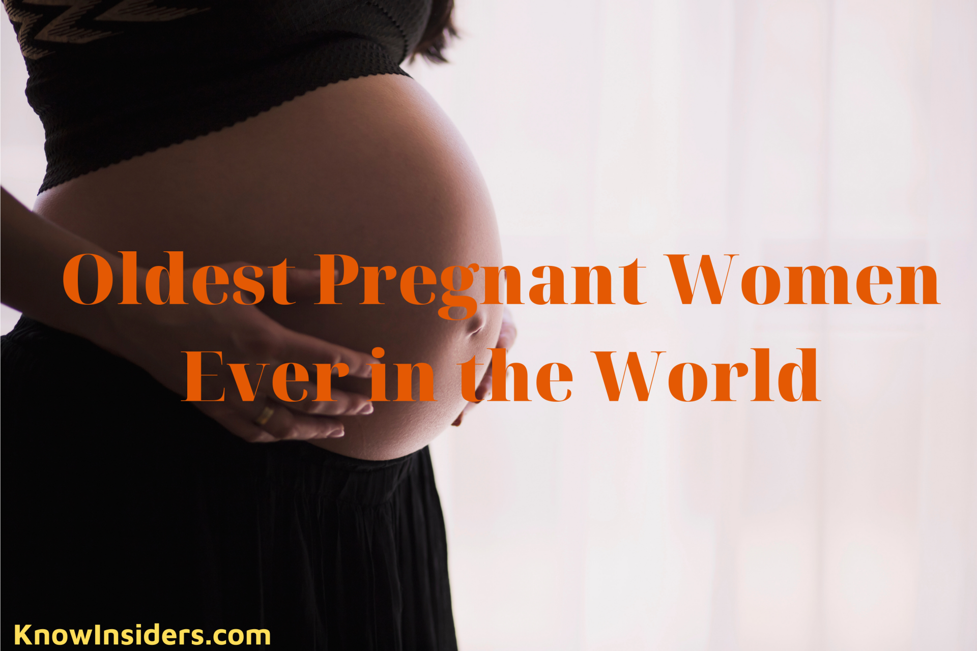 8 Oldest Pregnant Women Ever in the World