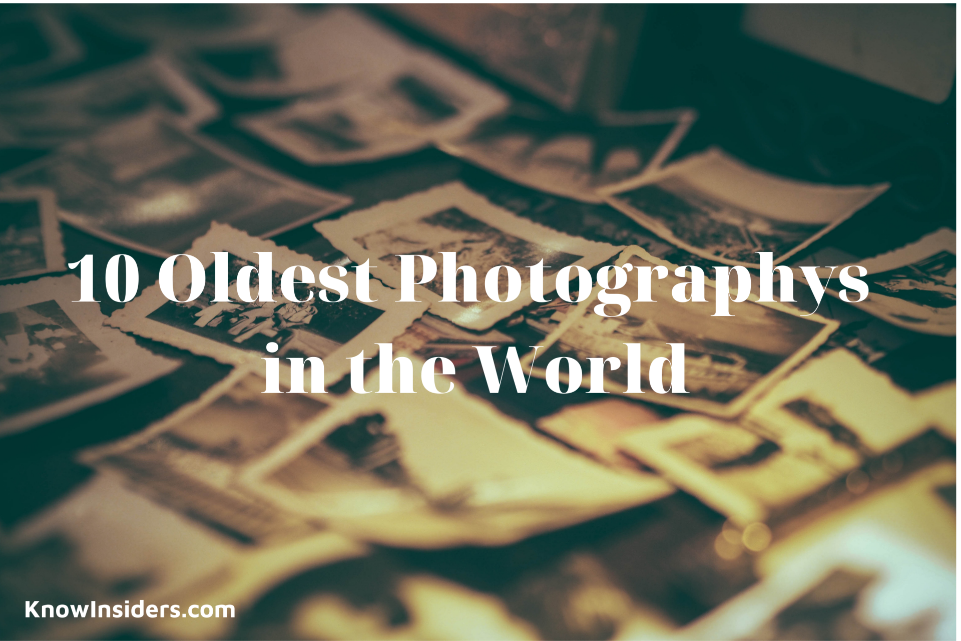 What Are The Oldest Photographs in the World - Top 10