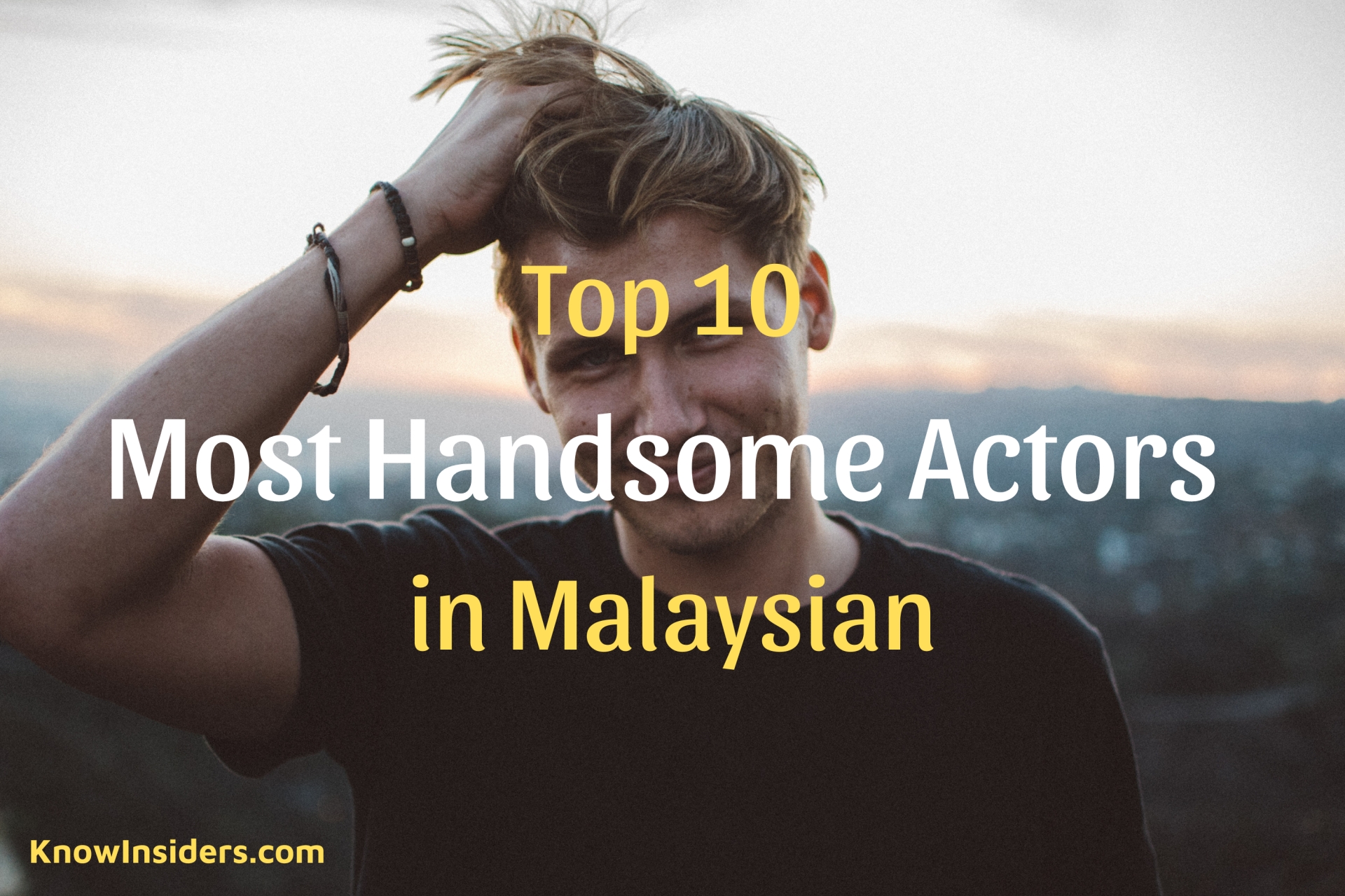 Top 10 Most Handsome Actors in Malaysia - Updated  KnowInsiders