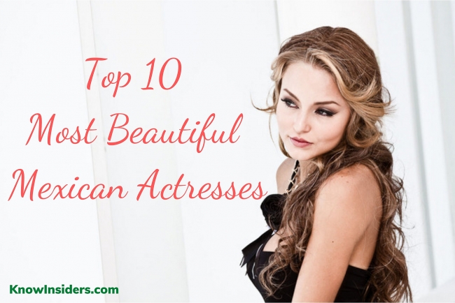 Top 10 Most Beautiful Mexican Actresses - Updated