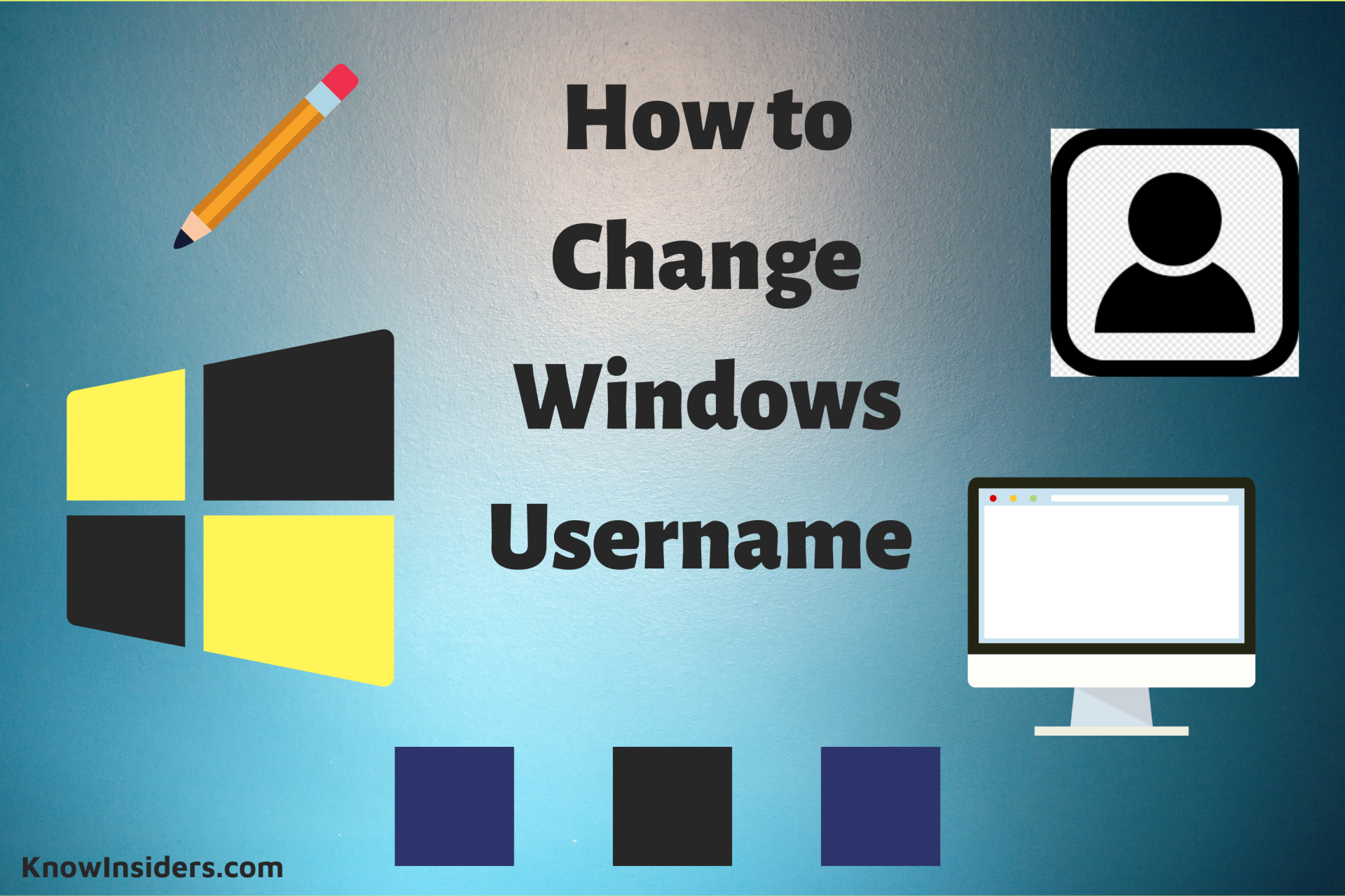 How to Change your Windows Username in Windows 7, 8, 10
