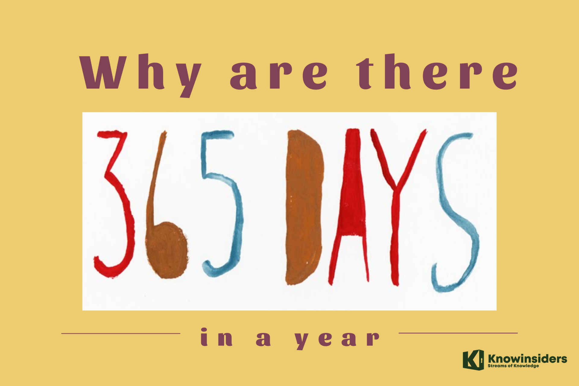 Why Are There 365 Days In A Year KnowInsiders